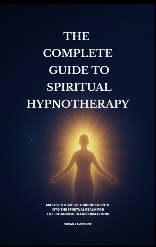 Book cover: The Complete Guide to Spiritual Hypnotherapy by Susan Lawrence